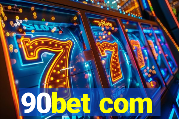 90bet com